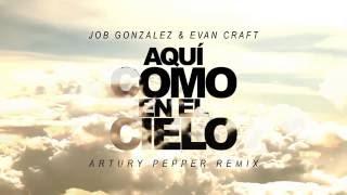 Job González, Evan Craft - Como En el Cielo "Here As In Heaven" (Artury Pepper Remix)