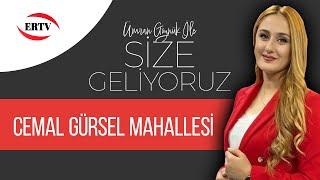 SİZE GELİYORUZ - CEMAL GÜRSEL MAHALLESİ