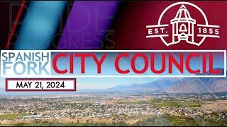 Spanish Fork City Council Meeting | May 21, 2024