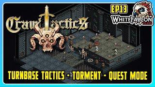 Crawl Tactics | Let's Play | EP13 | Quest - Torment Difficulty | Tactical RPG Roguelike