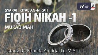 Fiqih Nikah #1 - Mukadimah - Ustadz Dr. Firanda Andirja, M.A.