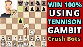 Win 100% Using My Tennison Gambit | Even Against Chess Bots 