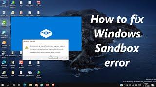 How to fix Windows Sandbox error