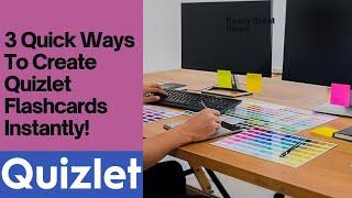 Make Quizlet Flashcards in Seconds!-3 Time Saving Methods