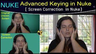 Nuke Tutorial – Advanced Keying  in Nuke | Part 01 |  Screen Correction Workflow in Nuke