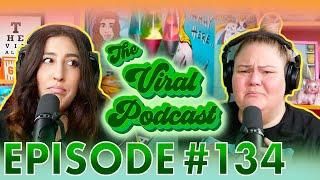 The Viral Podcast Ep. 134