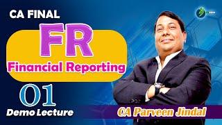 CA Final Financial Reporting Demo Lecture 1 For Sep 24 & Onwards by CA Parveen Jindal Sir.