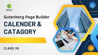 How to Add Calendar and Category Options in Gutenberg / Class 30 - Tech IT