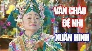 Xuân Hinh | Văn Chầu Đệ Nhị | Hát Văn Hầu Đồng Hay Nhất