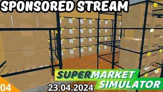 SUPERMARKET SIMULATOR  SPONSORED STREAM (23.04.24)