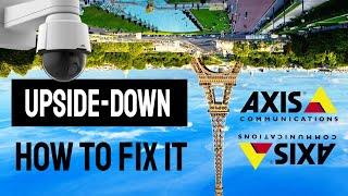 Axis Camera UpSide Down via ONVIF [ Quick Fix ]