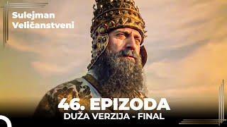 Sulejman Veličanstveni Epizoda 46 (Duža Verzija) - FİNAL