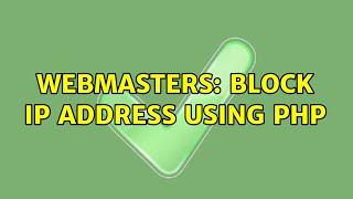 Webmasters: Block IP Address using php