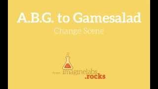 31 ABG to Gamesalad Change Scene