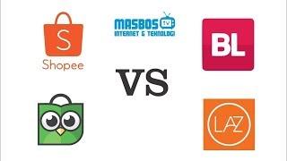 Shopee, Tokopedia, Bukalapak dan Lazada, Mana Yang Terbaik | masbosTV - Internet & Teknologi