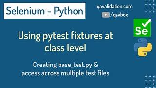 Using selenium pytest fixtures at class level | creating base_test.py for all test files