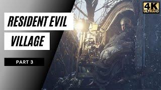 Resident Evil Village Full Gameplay Part 3 - No Commentary (4k 60FPS)