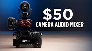 $50 Camera Audio Mixer With Some Killer Features