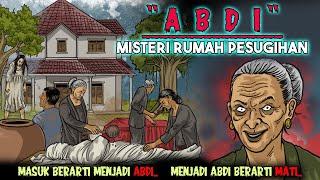 ABDI - MISTERI RUMAH PESUGIHAN - CERITA HANTU - CERITA MISTIS - CERITA HANTU SERAM