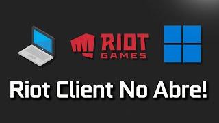 Riot Client No Abre League of Legends Valorant No Inicia