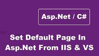 How To Set Default Page In Asp.Net Project From IIS And Visual Studio