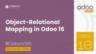 ORM (Object Relational Mapping) in Odoo 16 | Odoo 16 Development Tutorials