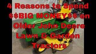 4 Reasons to Spend Big Money on Older John Deere Lawn & Garden Tractors