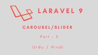 Laravel 9 Carousel / Slider - Displaying carousel images in Urdu / Hindi ( Part - 3)