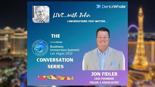 Dental Whale Pre-Summit Conversation with Jon Fidler, Founder & CEO of Fidler & Associates