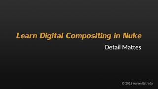Learn Nuke NK101 5-3 Creating Detail Mattes in Nuke
