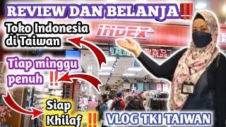 Review dan Belanja‼️Toko Indonesia di Taiwan||Tiap minggu penuh‼️Siap Khilaf||Vlog TKI Taiwan