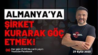 ŞİRKET KURARAK ALMANYA'YA GELMEK! @benyuxel