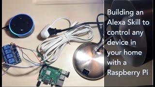 Building an Alexa Skill to Voice Control Any device in your home with a Raspberry Pi using a Relay