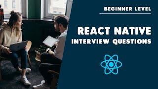 React Native Interview Questions  | Junior Level #reactnative