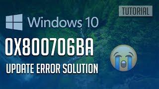 Fix Windows 10 Update Error 0x800706ba [2024 Solution]