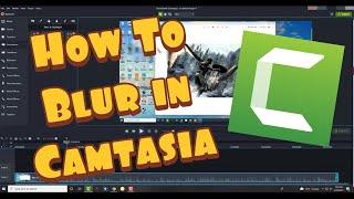 How to Use Blur Effect To Hide Faces & Text in Camtasia! (Camtasia 9 / 2020 / 2021)