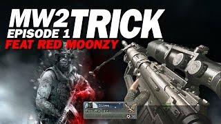 MW2 TRICK - Episode 1 feat. Red Moonzy