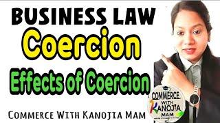 Coercion || Indian and English law of coercion|| effect of coercion|| what is included in coercion?