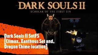 Dark Souls II SotFS [Climax, Xanthous Set and, Dragon Chime location]