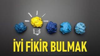 İYİ FİKİR BULABİLMEK - KİŞİSEL GELİŞİM