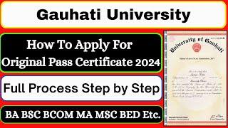 How to Apply for Gauhati University Original Pass Certificate 2024 | BA BSC BCOM MA MSC BED Etc.