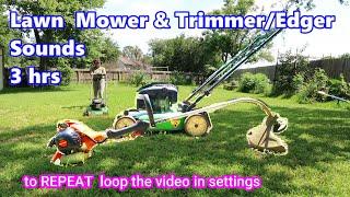 LAWN MOWER & TRIMMER/EDGER  Sounds ASMR 3 hrs to Repeat Loop the Video Sleep Study   Better Quality