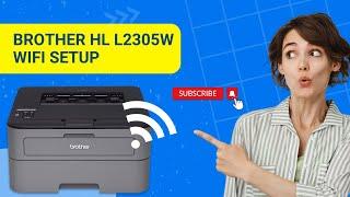 Brother HL L2305W WiFi Setup | Printer Tales