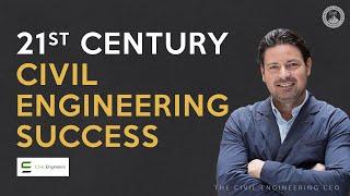 How to Be a Successful Civil Engineer in the 21st Century