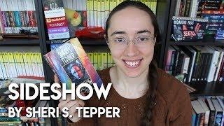 Sideshow by Sheri S. Tepper | Rant/Review | Vlogmas Day 4