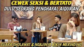 PRANK SHOLAWAT!! CEWEK SEKSI & BERTATO SUARA SHOLAWATNYA