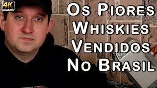Piores Whiskies Vendidos no Brasil - Responde 7