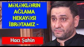 Mələklərin ağlama hekayəsi İbrətamiz - (Hacı Şahin)