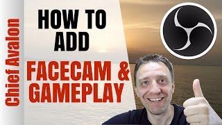 HOW TO LIVESTREAM WITH OBS - ADD FACECAM AND GAMEPLAY / Part 2 / Tutorial / Kamcord / Live / Twitch