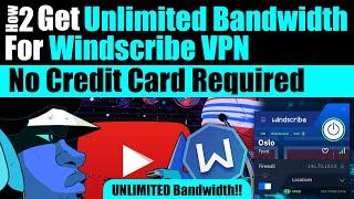 How To Get Unlimited Bandwidth For Windscribe VPN | No Credit Card Required | 2024